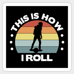 Funny Onewheel This is How I Roll Float Life Sticker